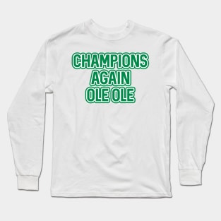 CHAMPIONS AGAIN OLE OLE, Glasgow Celtic Football Club Green and White Layered Text Long Sleeve T-Shirt